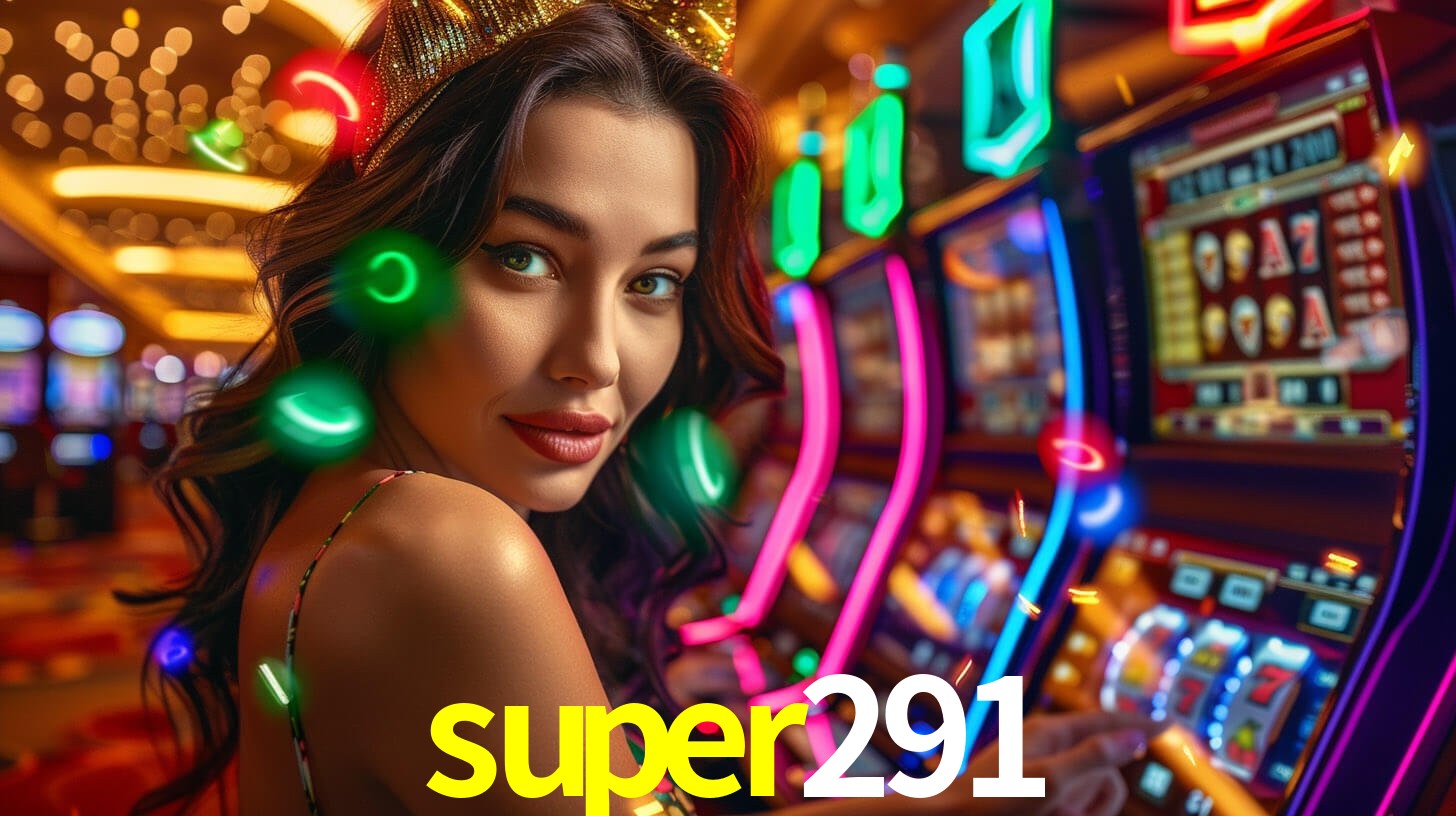 Bônus Generosos e Exclusivos no super291 para Você!